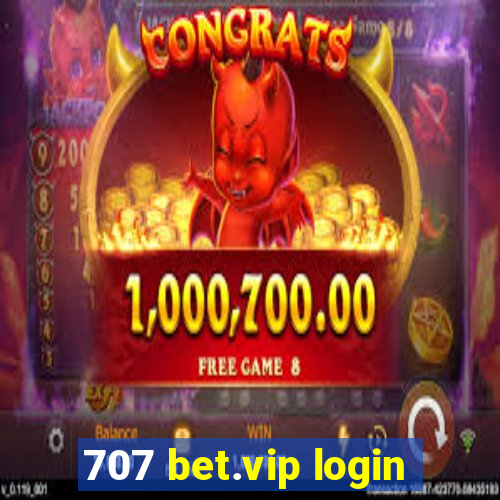 707 bet.vip login
